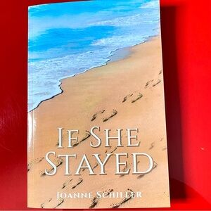 'If She Stayed' Beautiful Novel by Joanne Schiller - NEW